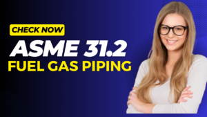 Read more about the article Exploring the ASME 31.2 Fuel Gas Piping Code: Ensuring Safety and Compliance II with Quiz & Video