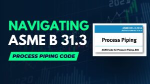 Read more about the article Mastering ASME B 31.3: Your Guide to Process Piping Design II Quiz & Video