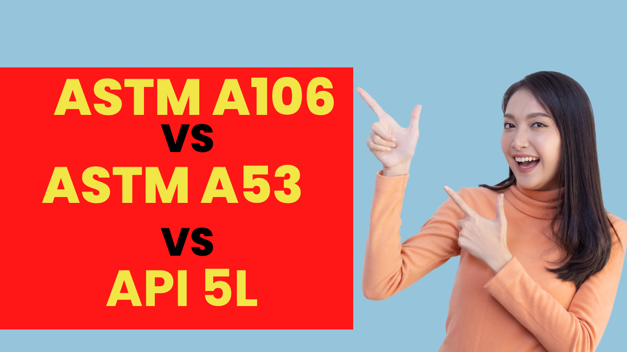 Read more about the article ASTM A106 vs. ASTM A53 vs. API 5L: Comprehensive Guide II 5 FAQs, Quiz & Video