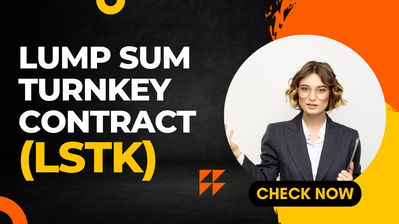 Read more about the article Optimizing Project Delivery: Understanding the Lump Sum Turnkey (LSTK) Contract II Quiz & Video