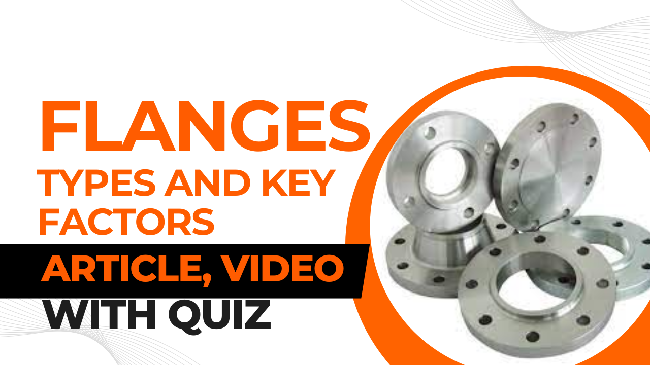 You are currently viewing Flanges in Piping Engineering: Comprehensive Guide II 5 FAQs, Quiz & Video II Course Details