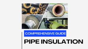 Read more about the article Exploring Pipe Insulation Materials: Types, Benefits, and Applications II Comprehensive Guide II 5 FAQs, Quiz & Video