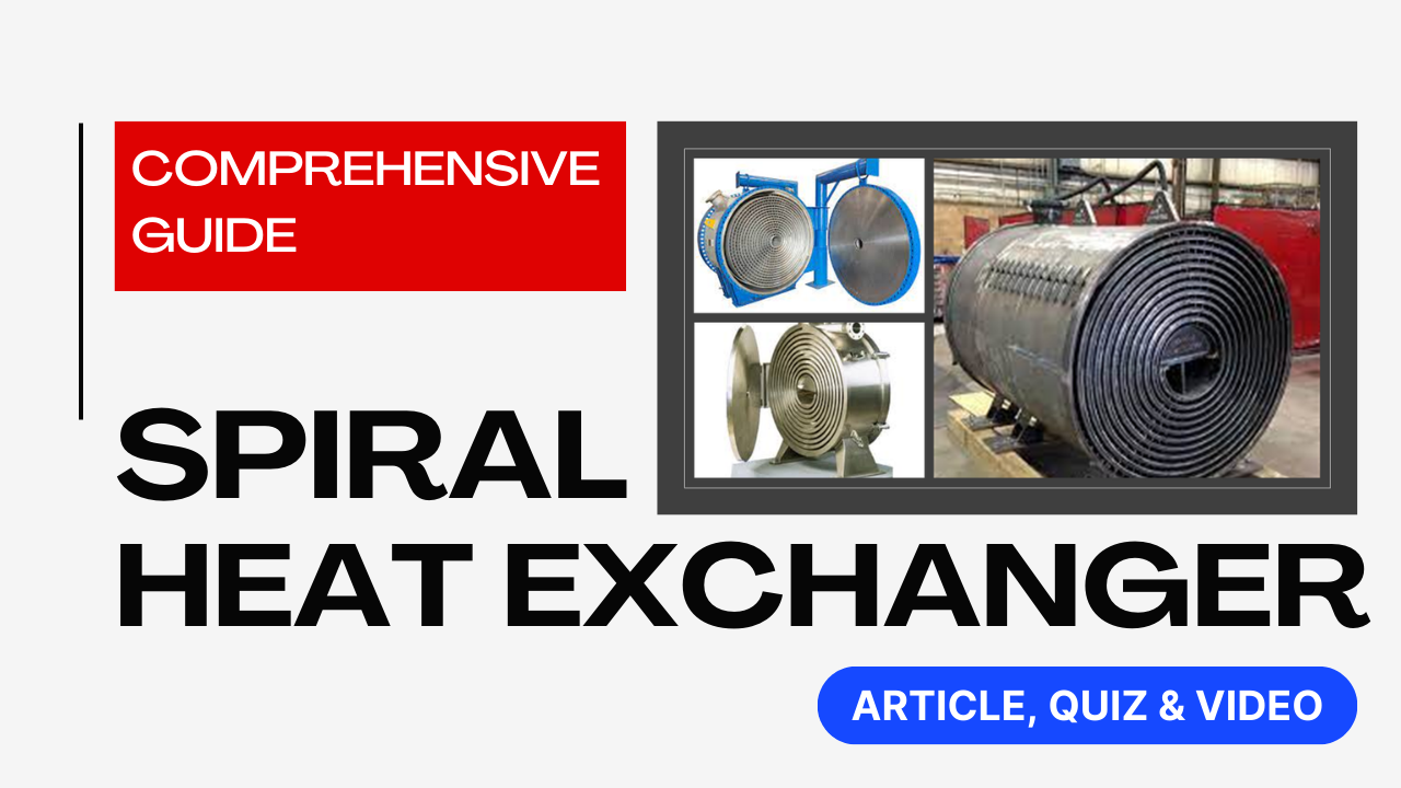 You are currently viewing Spiral Heat Exchangers: Comprehensive Guide II 5 FAQs, Quiz & Video