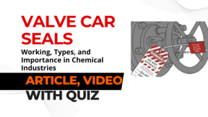 Read more about the article Valve Car Seals: Working, Types, and Importance in Chemical Industries II 5 FAQs, Quiz & Video