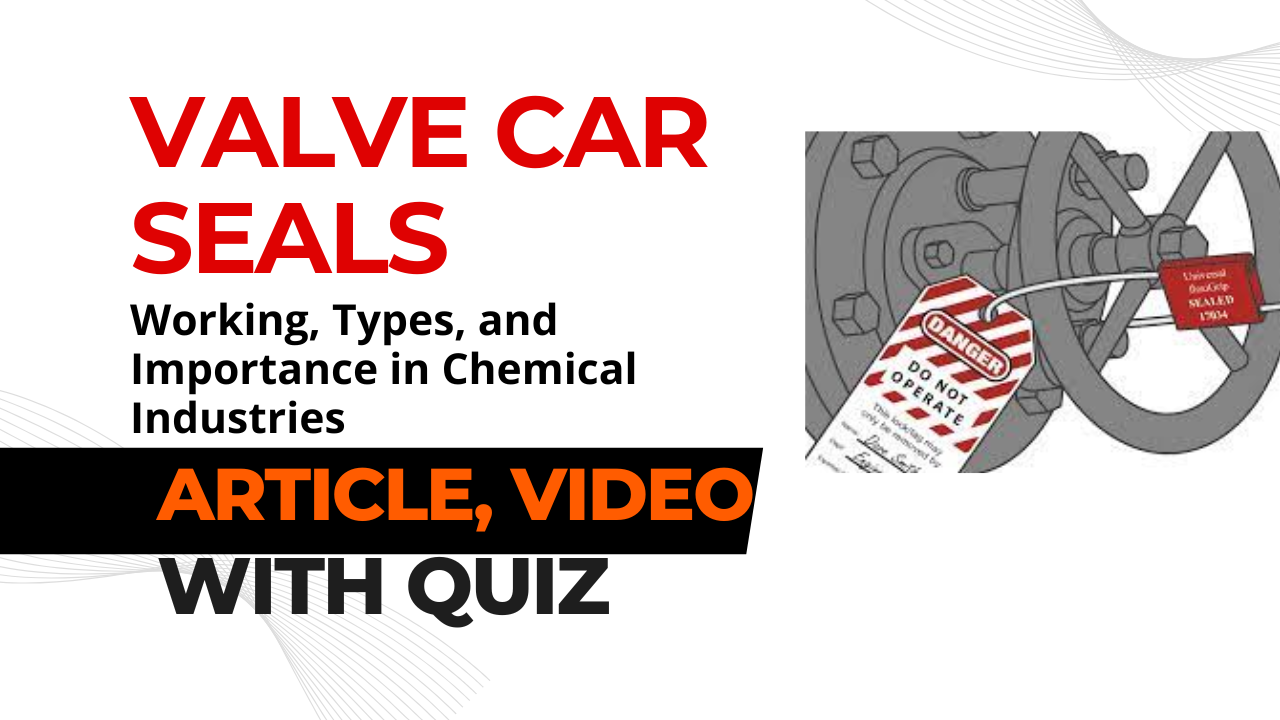 You are currently viewing Valve Car Seals: Working, Types, and Importance in Chemical Industries II 5 FAQs, Quiz & Video