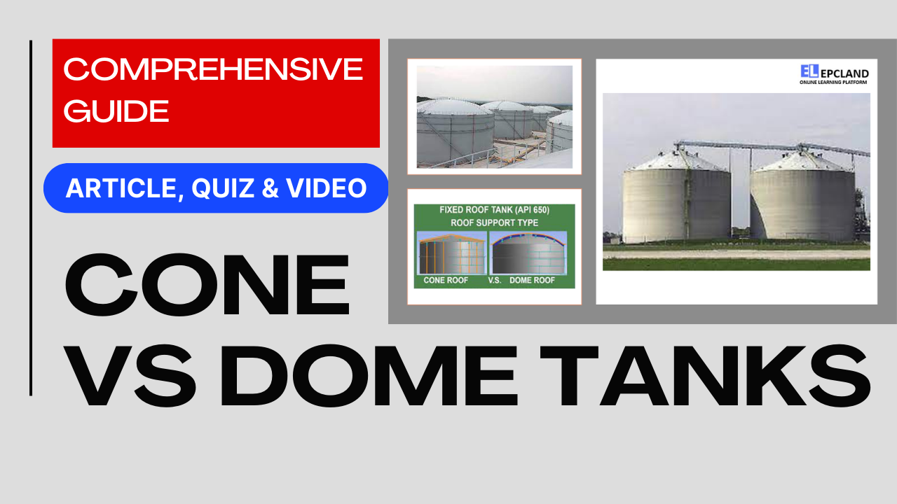 You are currently viewing Comparison of Cone and Dome Roof Tanks II Comprehensive Guide II 5 FAQs, Quiz & Video