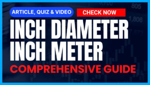 Read more about the article Inch Diameter and Inch Meter Measurements: A Comprehensive Guide II 5 FAQs, Quiz & Video