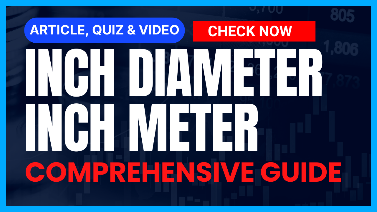 You are currently viewing Inch Diameter and Inch Meter Measurements: A Comprehensive Guide II 5 FAQs, Quiz & Video