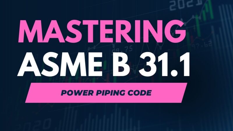 Asme B311 A Comprehensive Guide Ii 5 Faqs Quiz And Video Blog Epcland