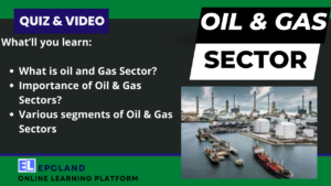 Read more about the article Navigating the Dynamics of the Oil & Gas Sector: Trends, Challenges, and Future Prospects II 5 FAQs, Quiz & Video
