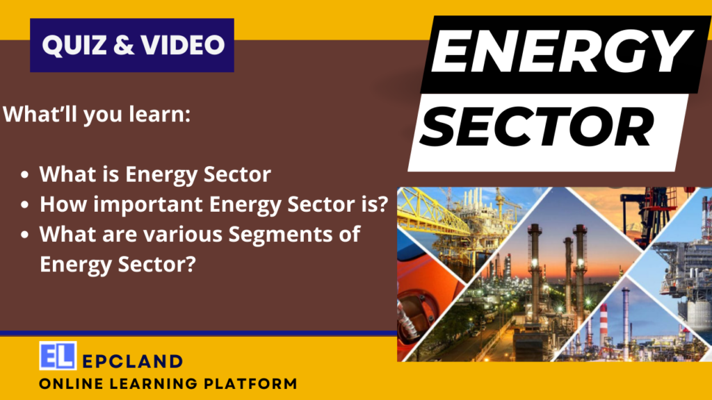 Exploring the Energy Sector: A Comprehensive Overview II 5 FAQs, Quiz ...