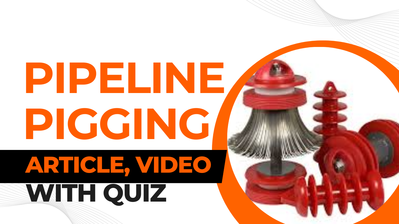 You are currently viewing Pipeline Pigging: A Comprehensive Guide II Quiz & Video