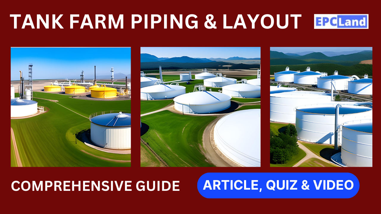 You are currently viewing Tank Farm Layout & Piping in Oil & Gas Industry II Comprehensive Guide II 5 FAQS, Quiz & Video