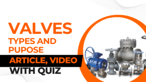 Read more about the article Valves in Piping Engineering: Types, Purpose, and Selection II 5 FAQs, Quiz & Video