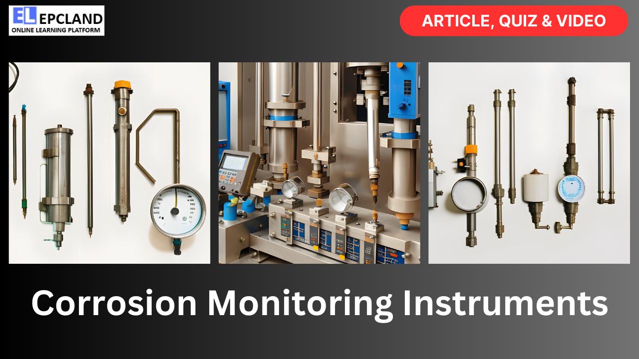 You are currently viewing Corrosion Monitoring Instruments: A Comprehensive Guide || 5 FAQs, Video & Quiz
