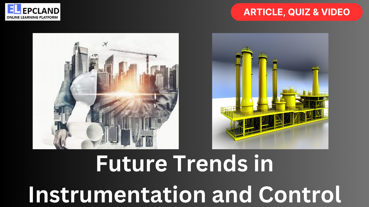 Read more about the article Future Trends II Instrumentation & Control: A Comprehensive Guide || 5 FAQs, Video, & Quiz
