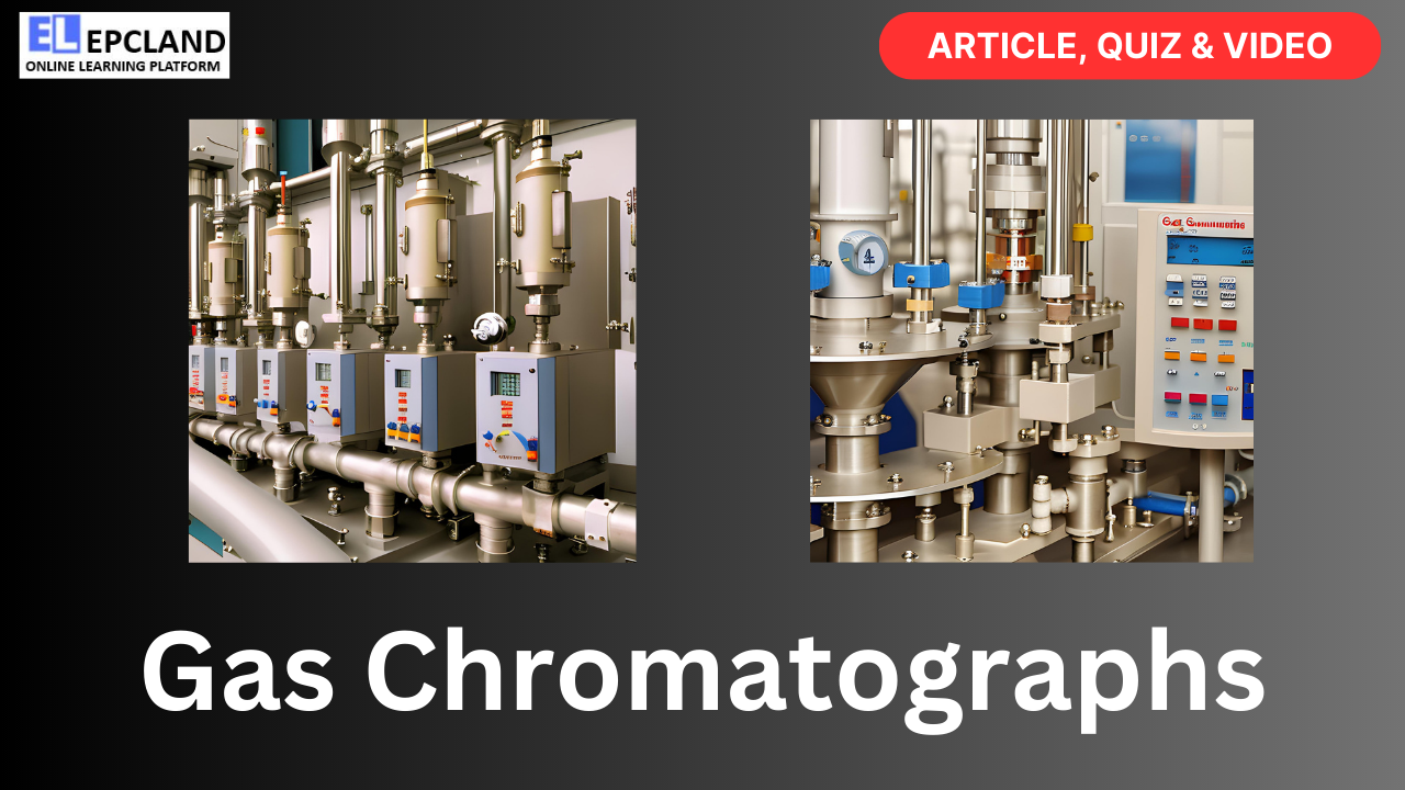 You are currently viewing Gas Chromatographs: A Comprehensive Guide || 5 FAQs, Video & Quiz