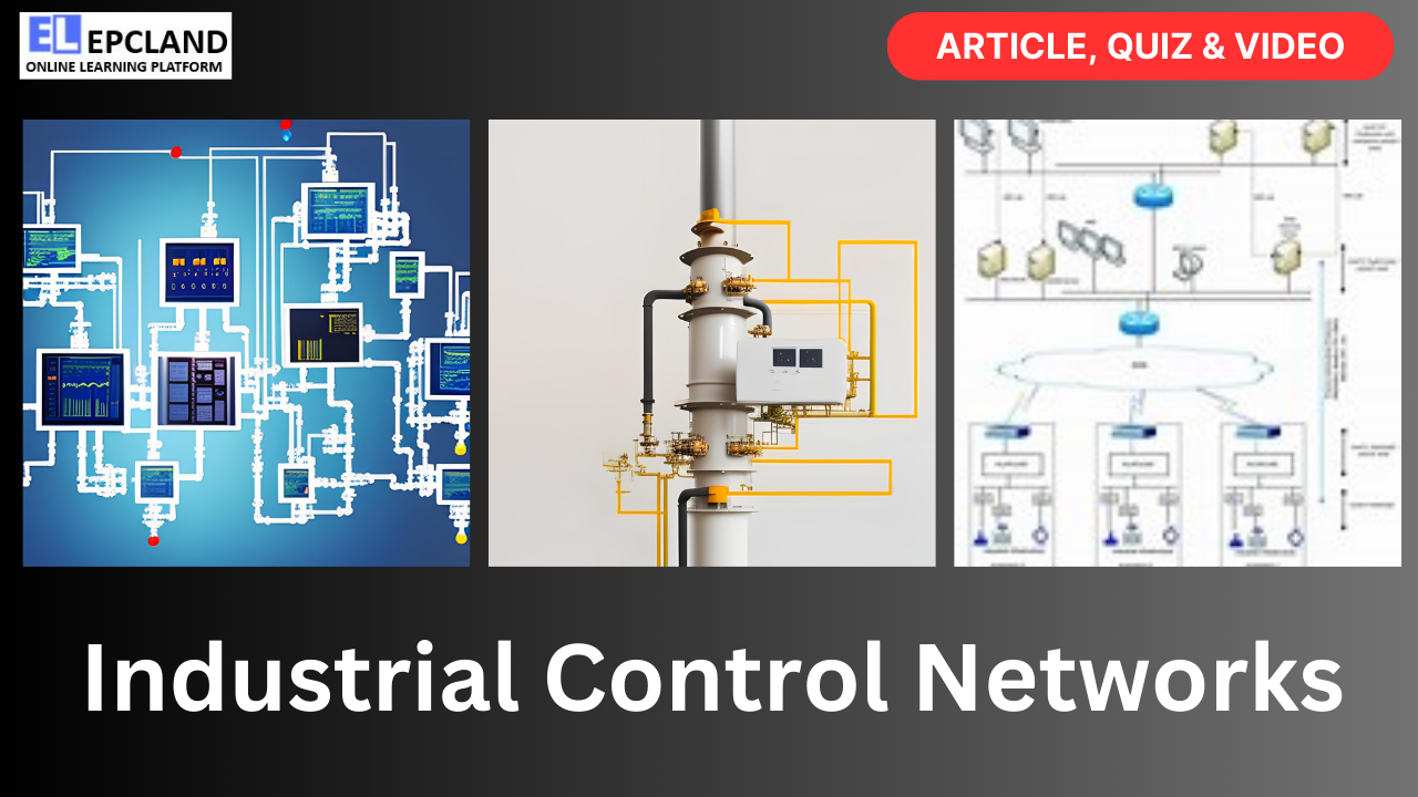 You are currently viewing Industrial Control Networks: A Comprehensive Guide || 5 FAQs, Video & Quiz
