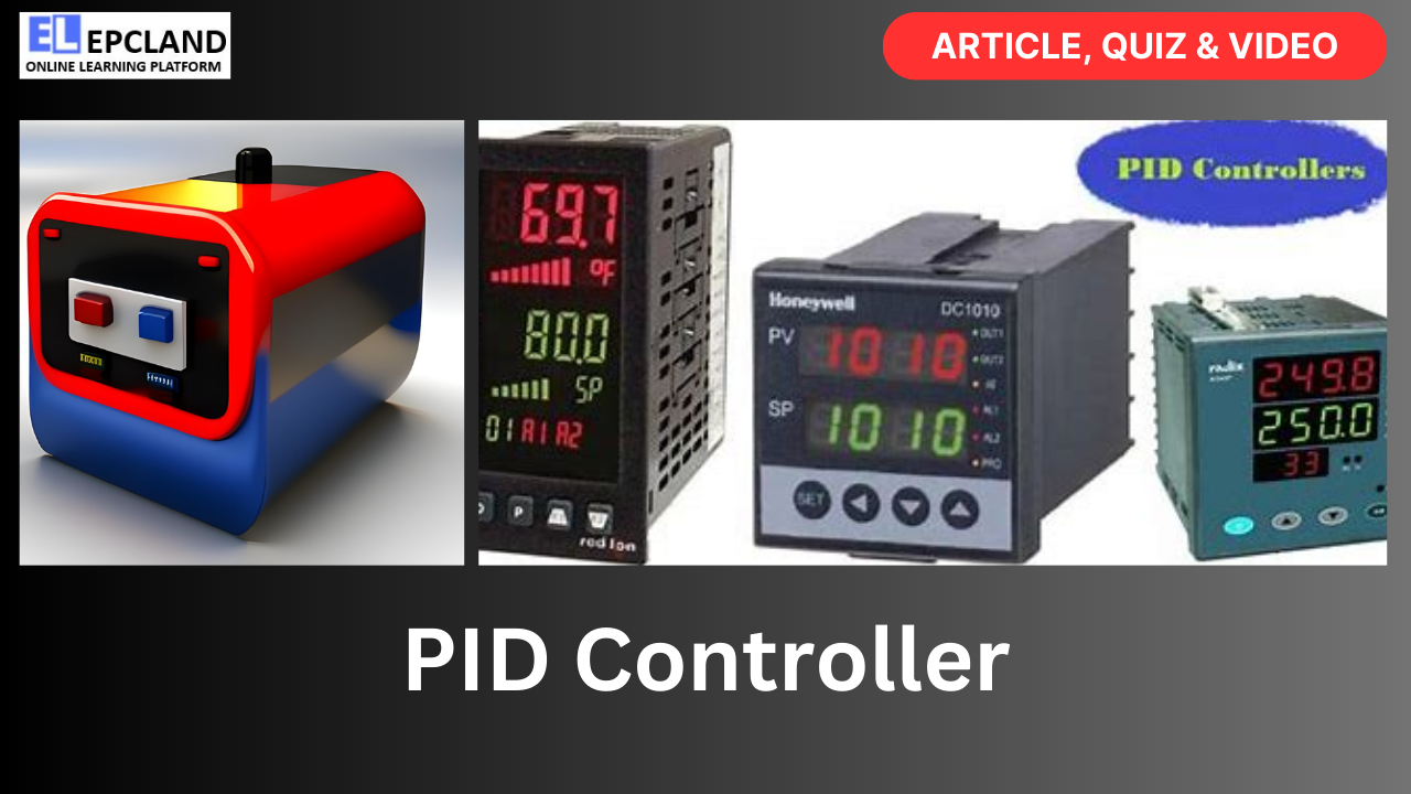 You are currently viewing PID Controller: Reveal the Topic || 5 FAQs, Video & Quiz ||