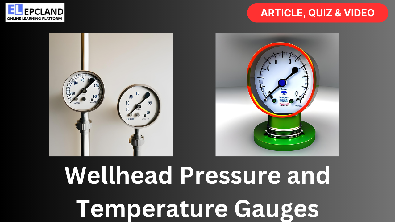 You are currently viewing Wellhead Pressure and Temperature Gauges: A Comprehensive Guide || 5 FAQs, Video, & Quiz
