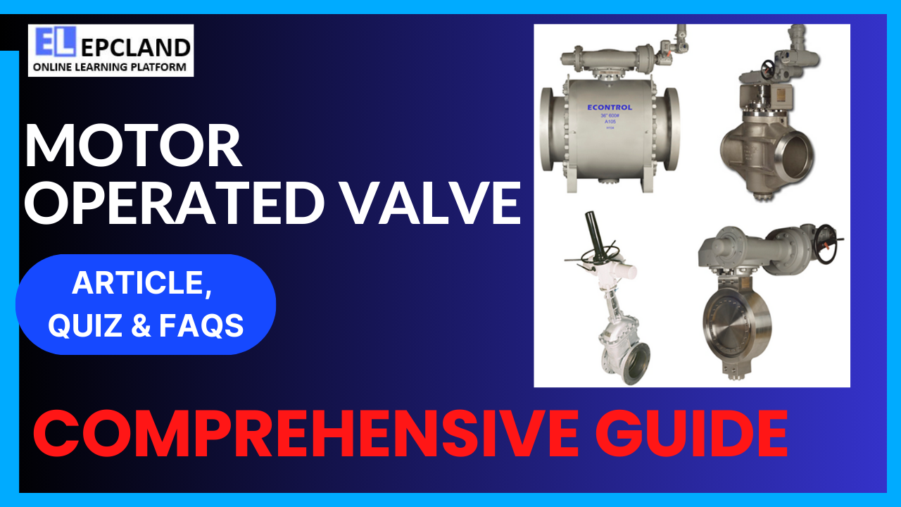You are currently viewing Motor Operated Valve (MOV): A Comprehensive Guide || 5 FAQs & Quiz