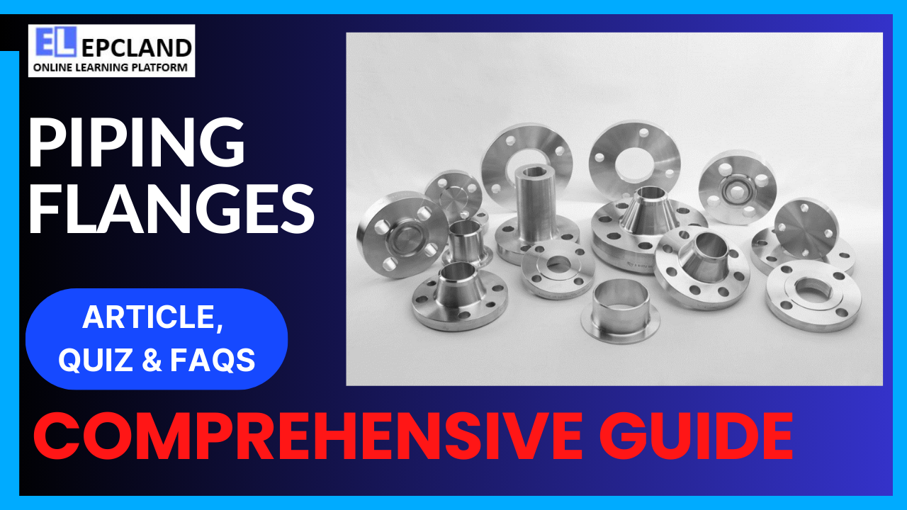 You are currently viewing Piping Flanges: A Comprehensive Guide || 5 FAQs & Quiz