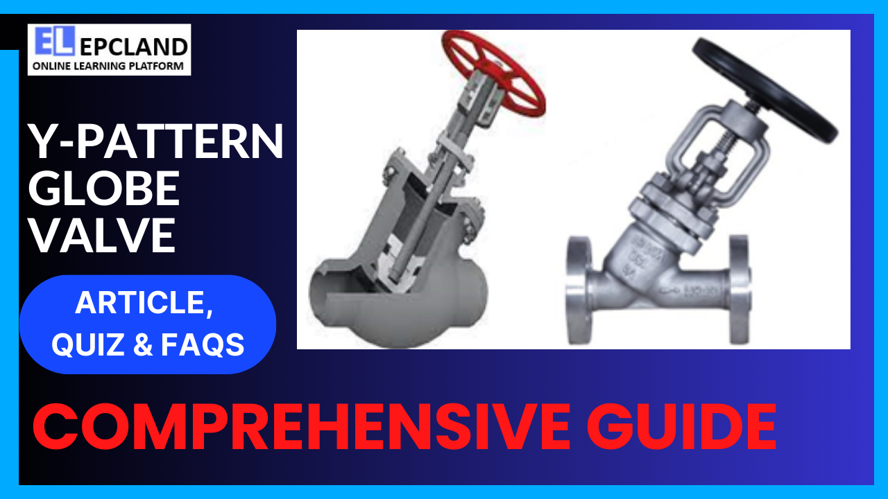 You are currently viewing Y-pattern Globe Valves: A Comprehensive Guide || 5 FAQs & Quiz