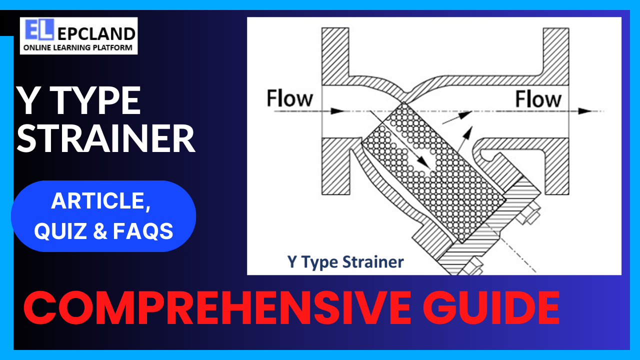 You are currently viewing Y Type Strainer: A Comprehensive Guide || 5 FAQs & Quiz