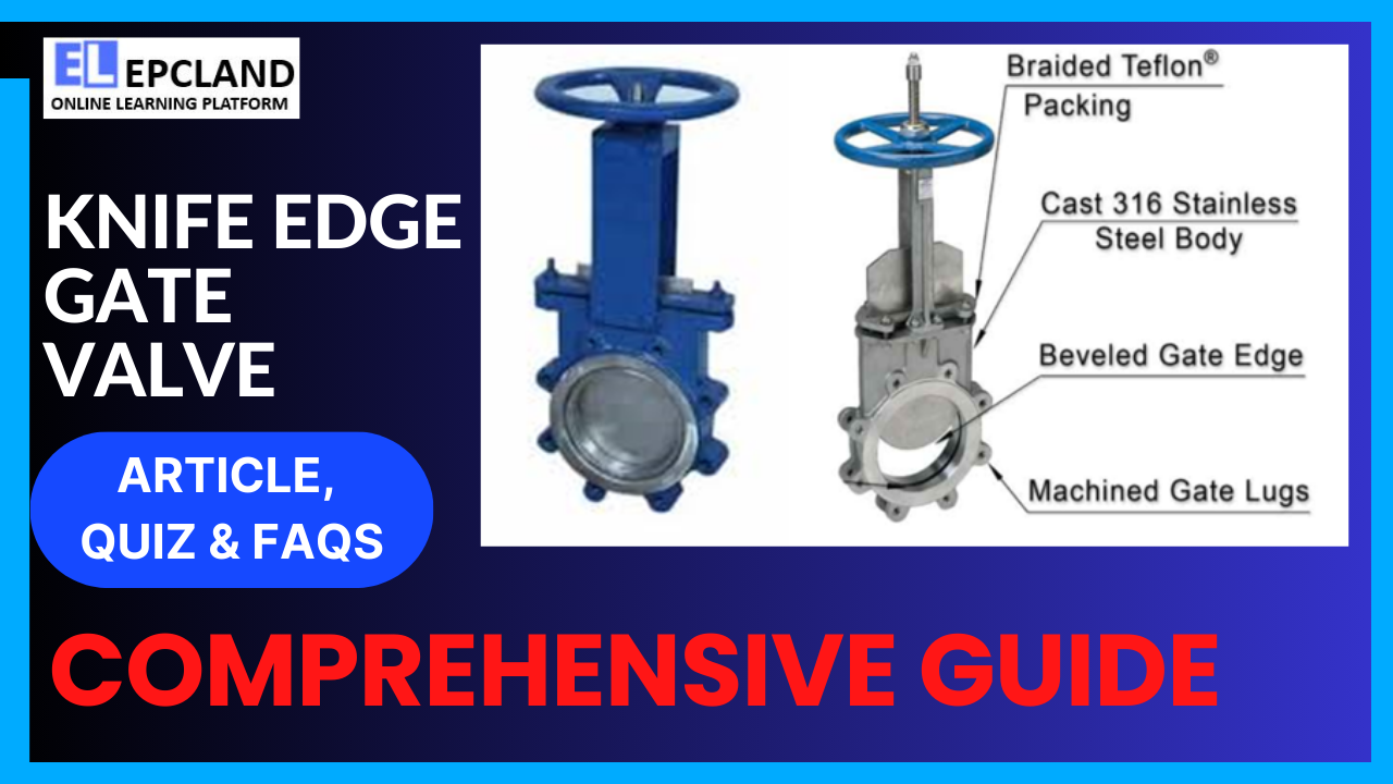 You are currently viewing Knife Edge Gate Valve: A Comprehensive Guide || 5 FAQs & Quiz