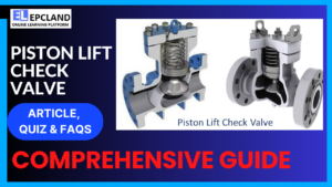 Read more about the article Piston Lift Check Valve: A Comprehensive Guide || 5 FAQs & Quiz