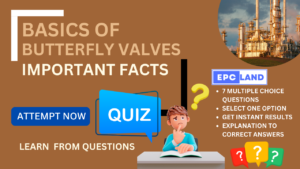 Read more about the article Important Facts: Quiz on Basics of Butterfly valves II 7 MCQs with Explanations