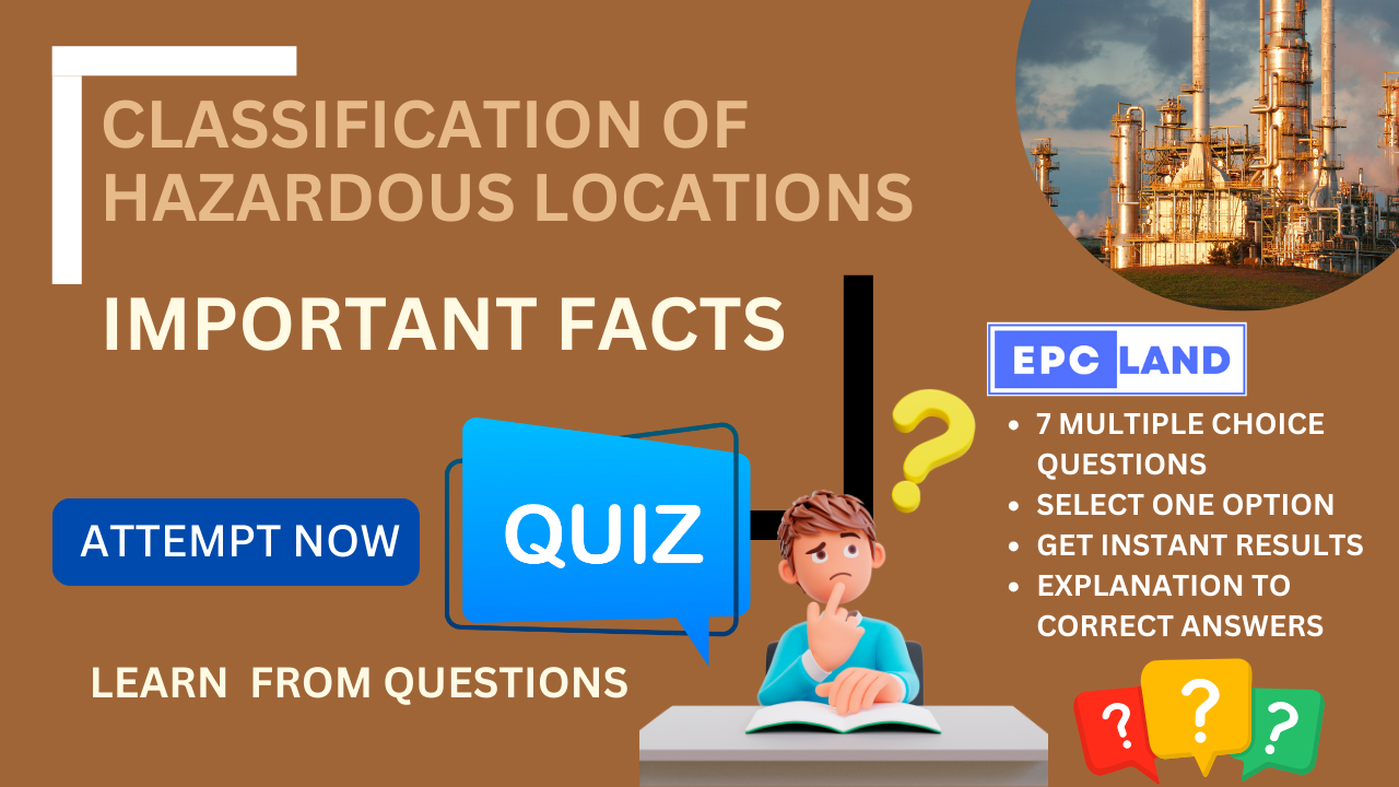 Read more about the article Important Facts: Quiz on Classification of Hazardous Locations II 7 MCQs with Explanations