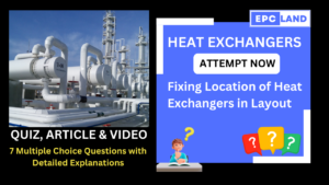 Read more about the article Important Facts: Quiz on Fixing Location of Heat Exchangers II 7 MCQs with Explanations