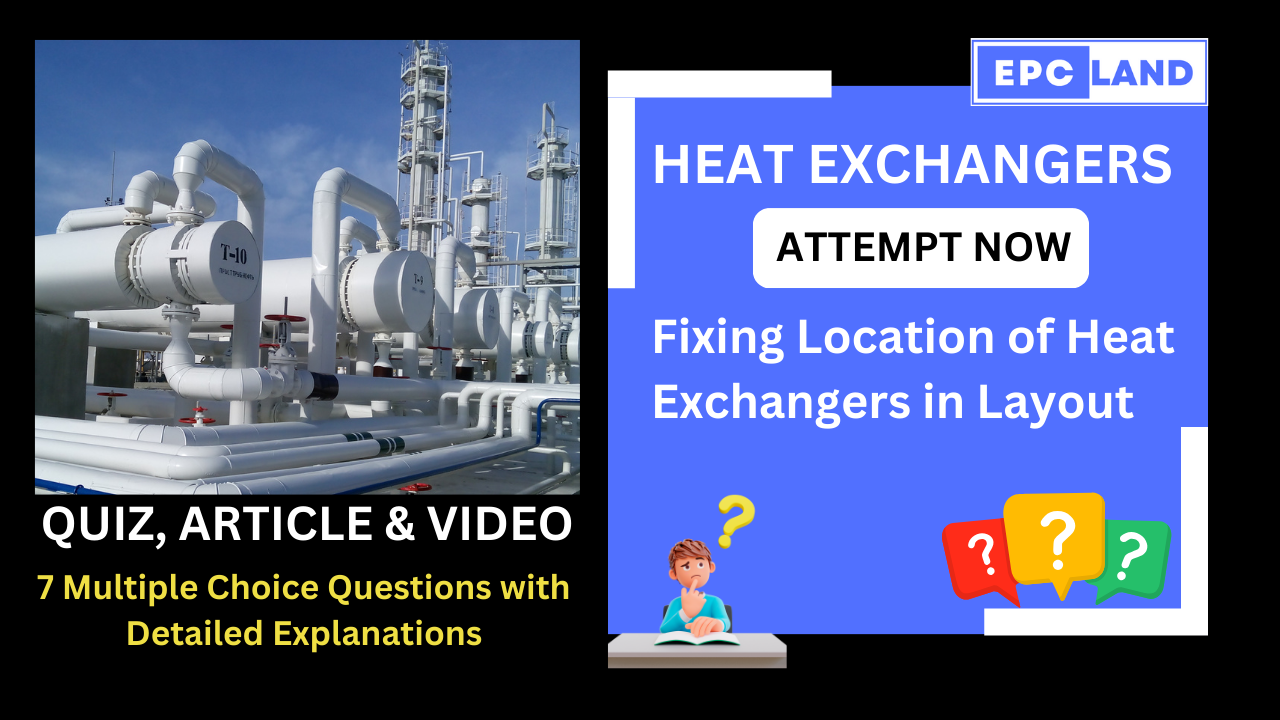 Read more about the article Important Facts: Quiz on Fixing Location of Heat Exchangers II 7 MCQs with Explanations