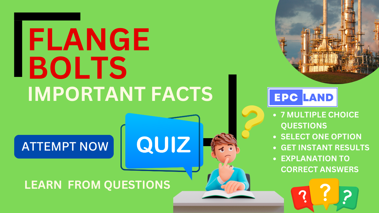 You are currently viewing Important Facts: Quiz on Flange Bolting in PMS II 7 MCQs with Explanations