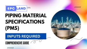 Read more about the article Comprehensive Guide to Inputs for PMS (Piping Material Specifications), 5 FAQs, Video & Quiz