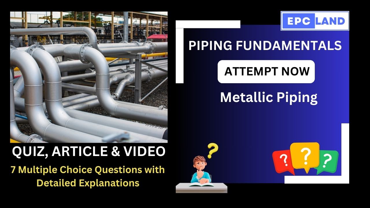 You are currently viewing Quiz on Metallic Piping: A Comprehensive Guide II 7 MCQs with Explanations