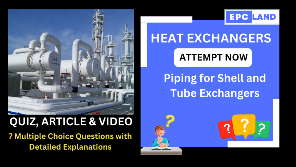 Important Facts: Quiz On Heat Exchanger Piping For Shell And Tube ...