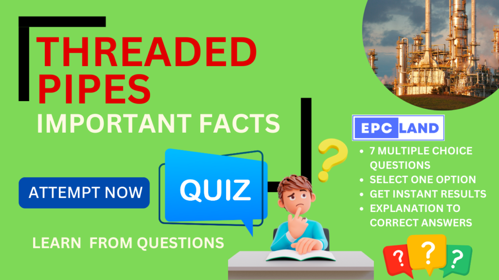 Important Facts Quiz on Threaded Pipes in PMS II 7 MCQs with