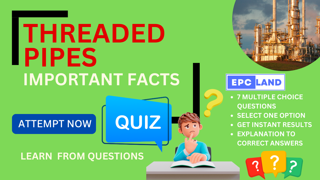You are currently viewing Important Facts: Quiz on Threaded Pipes in PMS II 7 MCQs with Explanations