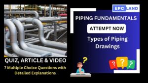 Read more about the article Quiz on Types of Piping Drawings: A Comprehensive Guide II 7 MCQs with Explanations