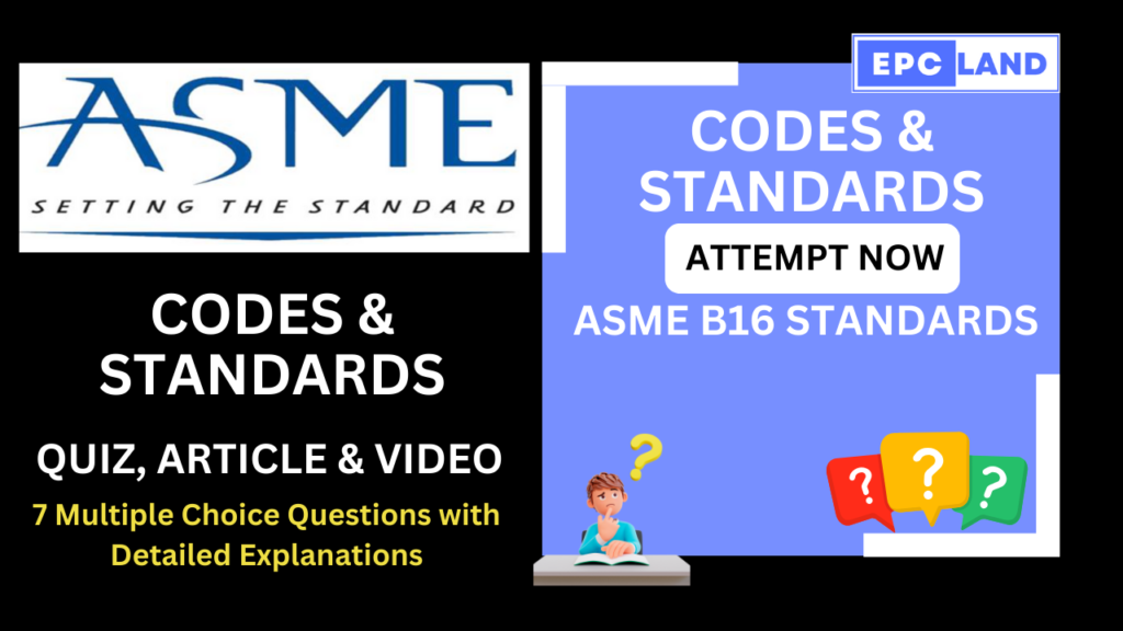 ASME B16 Standards: Article & Quiz With 7 MCQs II A Comprehensive Guide ...