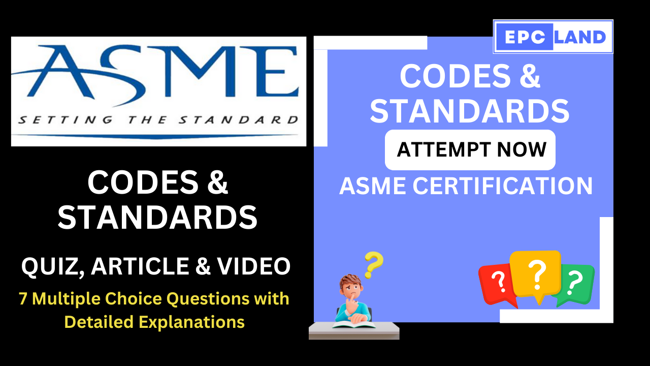 You are currently viewing Who is ASME Certification: Article & Quiz with 7 MCQs II A Comprehensive Guide