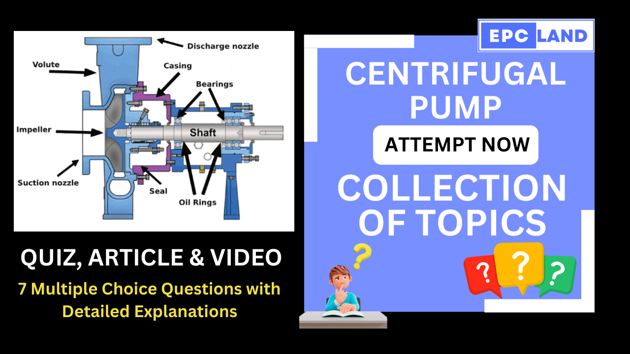 Read more about the article Quizzes on Centrifugal Pumps II Collection of 7 Quizzes