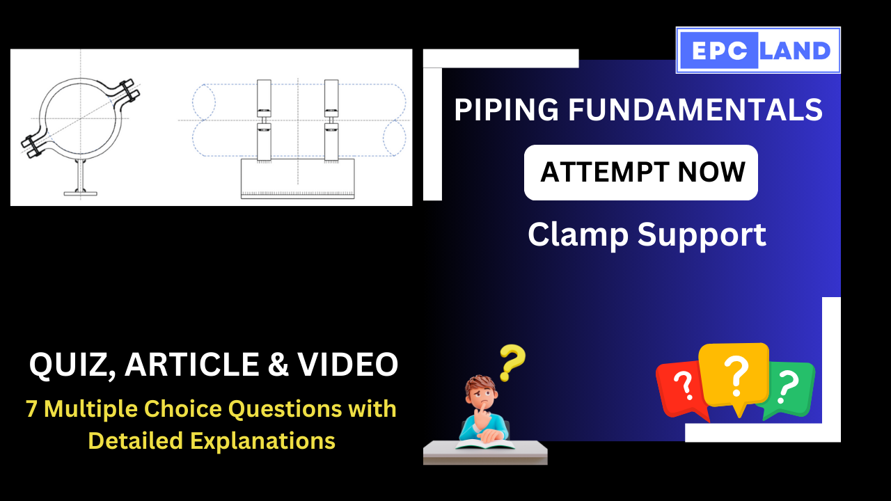 You are currently viewing Quiz on Clamp Support: Pipe Supports: A Comprehensive Guide II 7 MCQs with Explanations
