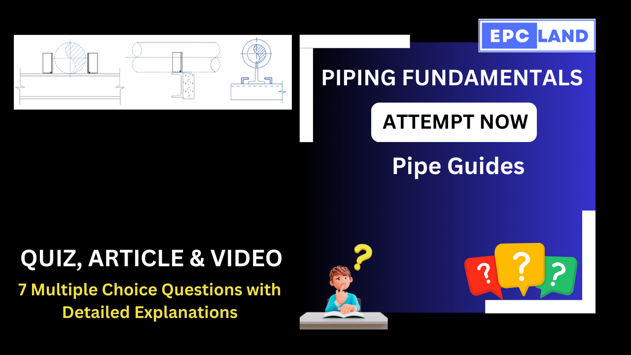 Read more about the article Quiz on Pipe Guides: Pipe Supports: A Comprehensive Guide II 7 MCQs with Explanations