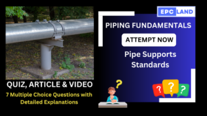 Read more about the article Quiz on Pipe Supports Standards: A Comprehensive Guide II 7 MCQs with Explanations