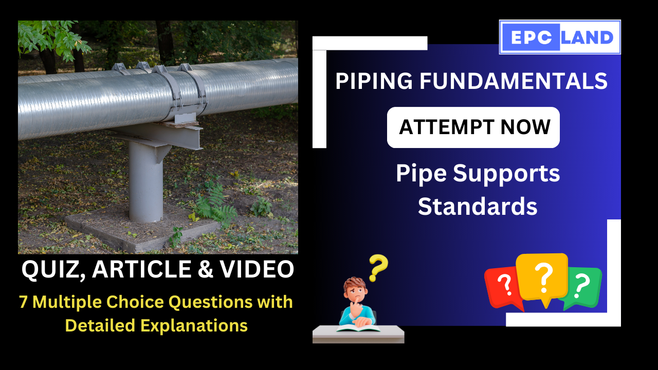 You are currently viewing Quiz on Pipe Supports Standards: A Comprehensive Guide II 7 MCQs with Explanations
