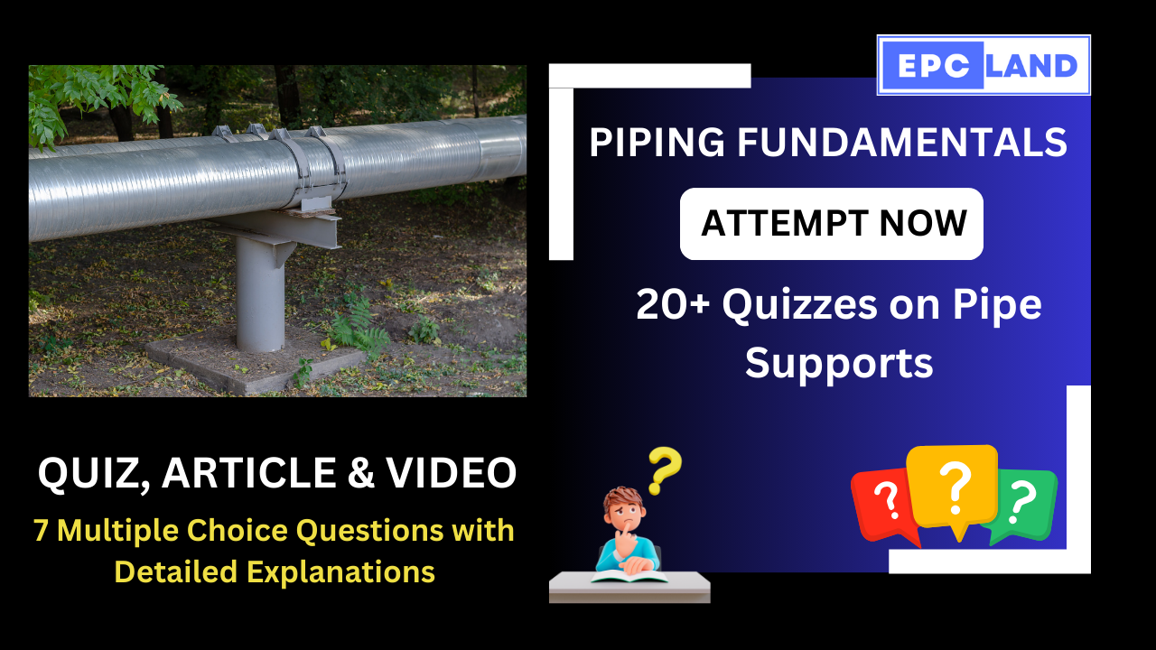 Read more about the article Quizzes on Pipe Supports II Collection of 20 Quizzes