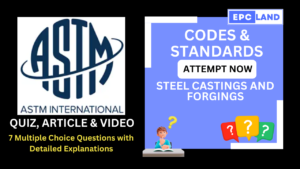 Read more about the article ASTM Standards: Steel Castings and Forgings: Article & Quiz with 7 MCQs II A Comprehensive Guide